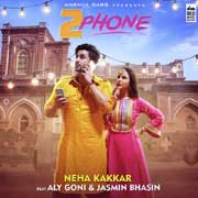 2 Phone - Neha Kakkar Mp3 Song